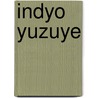 Indyo yuzuye by M.C.G. van de Ven-Gijsbers