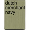 Dutch Merchant Navy door Willem Moojen