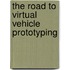 The road to virtual vehicle prototyping