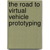 The road to virtual vehicle prototyping by P. van der Jagt