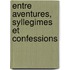 Entre aventures, syllegimes et confessions