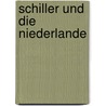 Schiller und die Niederlande door E. Moesker