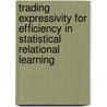 Trading Expressivity for Efficiency in Statistical Relational Learning door N. Landwehr