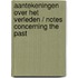 Aantekeningen over het verleden / Notes concerning the past