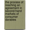 The process of reaching an agreement in second-hand markets of consumer darables by N.E. Stroeker