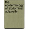 The Epidemiology of abdominal adiposity door E. De Lucia Rolfe