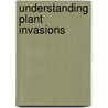 Understanding plant invasions by A. Ordonez Gloria