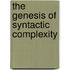 The Genesis of Syntactic Complexity