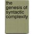 The Genesis of Syntactic Complexity