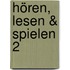Hören, lesen & spielen 2