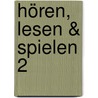 Hören, lesen & spielen 2 by M. Oldenkamp