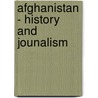 Afghanistan - history and jounalism door M.H. Tanwir