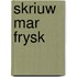 Skriuw mar Frysk