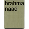 Brahma Naad by H.H. Sri Sri Ravi Shankar