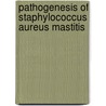 Pathogenesis of Staphylococcus aureus mastitis door A. Lammers