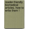 Reader-friendly biomedical articles. How to write them ! door E. Hull