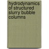 Hydrodynamics of structured slurry bubble columns door Nasim Hooshyar