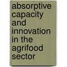 Absorptive capacity and innovation in the agrifood sector door Bert Vermeire