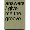 Answers / Give me the Groove door Jje