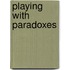 Playing with paradoxes