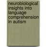 Neurobiological insights into language comprehension in autism door Cathelijne Tesink