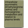 Intracellular Asymmetric Dimethylarginine (adma) And Homoarginine: Metabolism And Relation To Plasma Levels door Mariska Davids