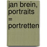 Jan Brein, Portraits = Portretten door W. van der Beek