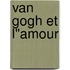 Van Gogh et l"amour