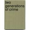 Two generations of crime door M.G.A. van de Rakt