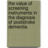 The value of screening instruments in the diagnosis of poststroke dementia by I. De Koning