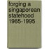 Forging a Singaporean Statehood 1965-1995