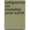 Kalligramme zur Medialitat einer Schrift door S.A.J. Neef