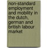 Non-standard employment and mobility in the Dutch, German and British labour market by Ronald Dekker