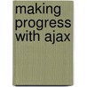 Making Progress With Ajax door P.R. van Dam