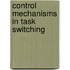 Control mechanisms in task switching