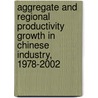 Aggregate and regional productivity growth in Chinese industry, 1978-2002 door L. Wang