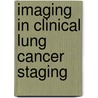 Imaging in clinical lung cancer staging door M. Hochstenbag