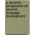 A Dynamic Perspective on Second Language Development