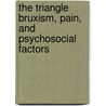 The triangle bruxism, pain, and psychosocial factors door Daniele Manfredini