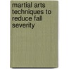 Martial arts techniques to reduce fall severity door B.E. Groen