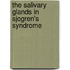 The salivary glands in Sjogren's syndrome
