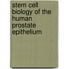 Stem cell biology of the human prostate epithelium door G.J.L.M. Leenders