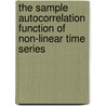 The sample autocorrelation function of non-linear time series door B. Basrak