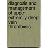 Diagnosis and management of upper extremity deep vein thrombosis door H.J. Baarslag