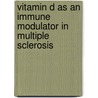 Vitamin D as an immune modulator in multiple sclerosis door J.J.F.M. Smolders