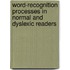 Word-recognition processes in normal and dyslexic readers