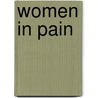 Women in pain door P.T.M. Weijenborg