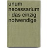 Unum Necessarium - das einzig Notwendige door J.A. Comenius