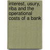 Interest, Usury, Riba and the operational costs of a bank door A.L.M. Gafoor