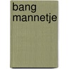 Bang mannetje door Mathilde Stein